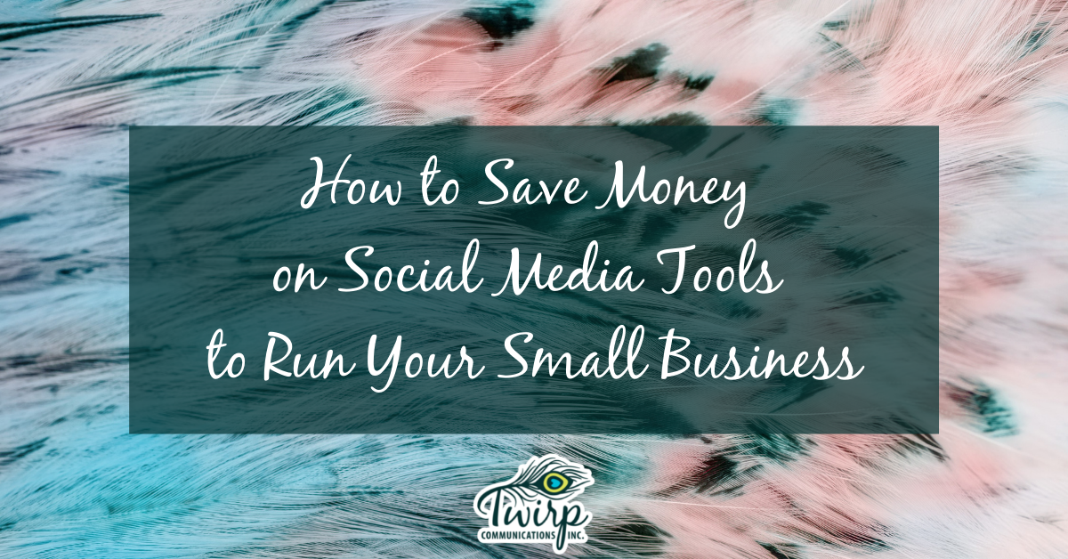 How to Save Money on Social Media Tools to Run Your Small Business