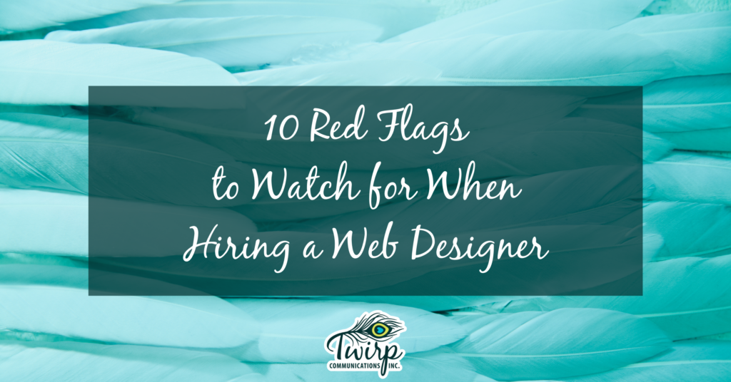 10 Red Flags to Watch for When Hiring a Web Designer