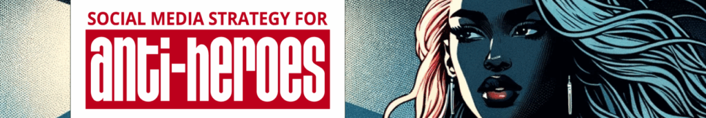 Blog Banner Anti-Hero Social Media Marketers Archetypes