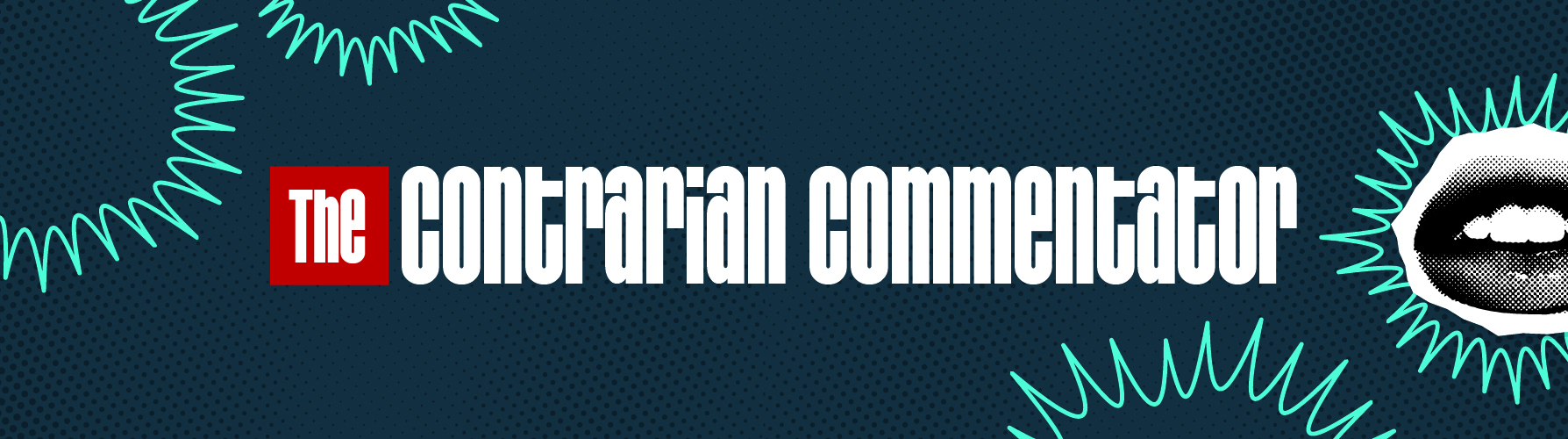 The Contrarian Commentator Anti-Hero Social Media Marketer blog graphic